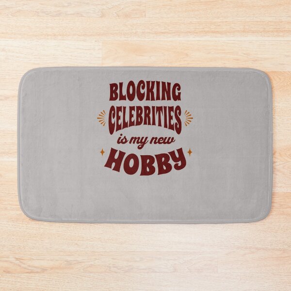 Item preview, BLOCKING-CELEBRITIES-IS-MY-NEW-HOBBY designed and sold by SusanJSmitha.