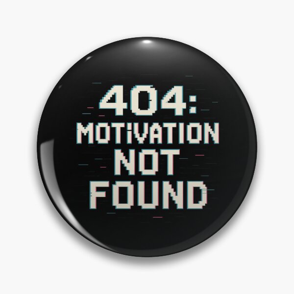 Artikelvorschau, 404: Motivation nicht gefunden – lustiges Tech-Design entworfen und verkauft von peaceAVmedia.