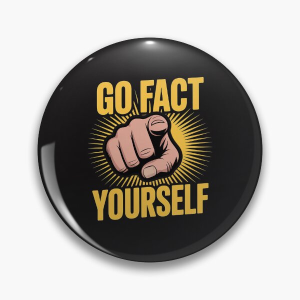 Item preview, Go fact yoruself truth matters designed and sold by Missynoofnoof.