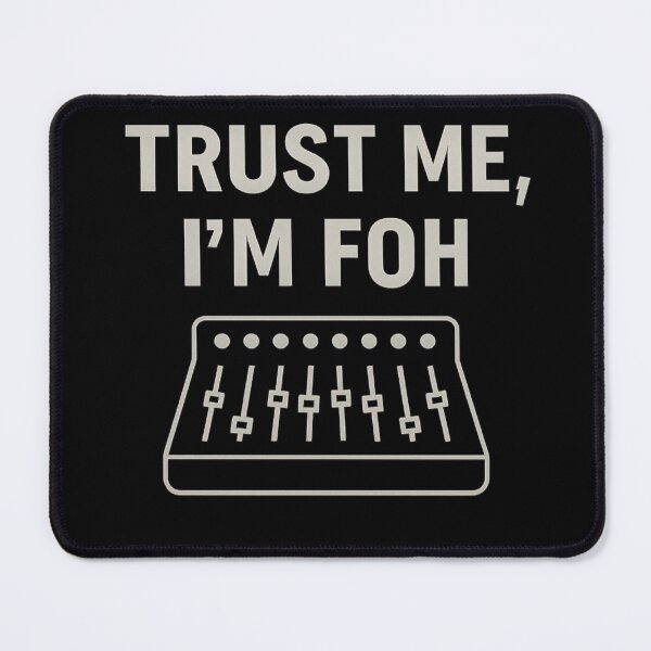 Item preview, Trust Me I'm FOH - sound tech humour design designed and sold by peaceAVmedia.