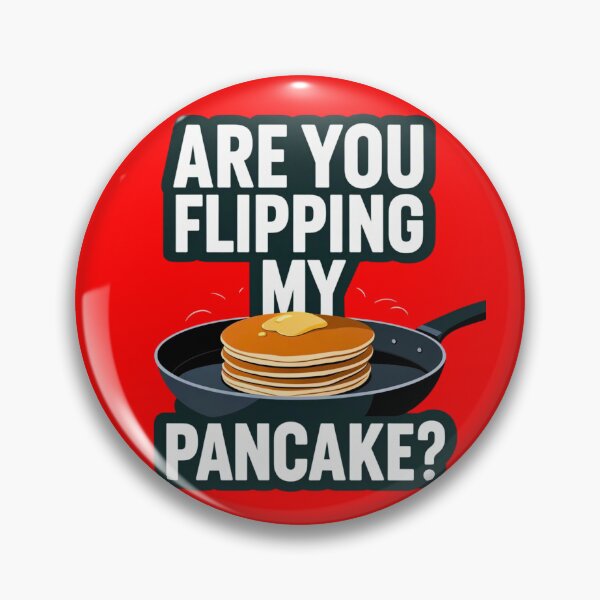 Item preview, Are You Flipping My Pancake? designed and sold by MayRahTee.