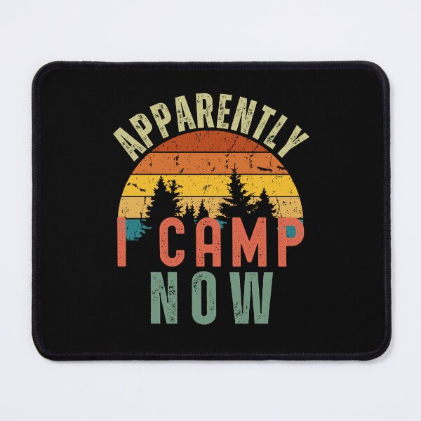 Item preview, Apparently I camp now funny first time camping outdoors designed and sold by snowry.