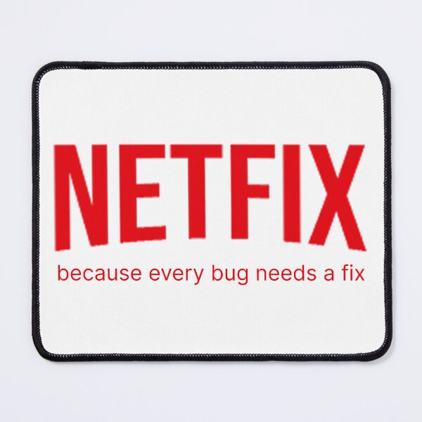 Item preview, Netfix because every bug needs a fix designed and sold by Jiben44.