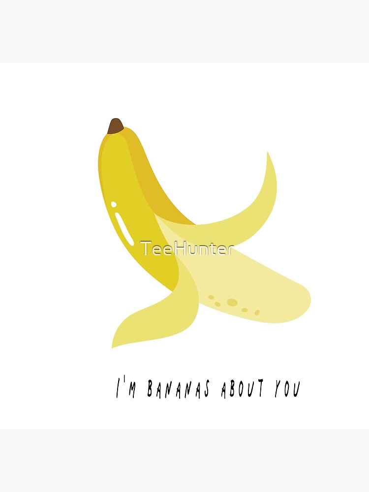 I'm bananas about you fruit pun Poster for Sale by TeeHunter