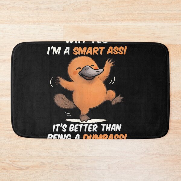 Item preview, Platypus Why Yes I'M A Smart Ass It'S Better Than Being T-Shirt designed and sold by krotkrot.