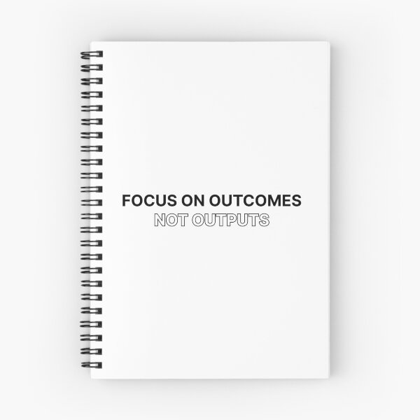 Item preview, Focus on outcomes not outputs designed and sold by Jiben44.