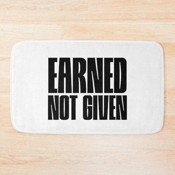 Item preview, Earned not given black designed and sold by VRedBaller.