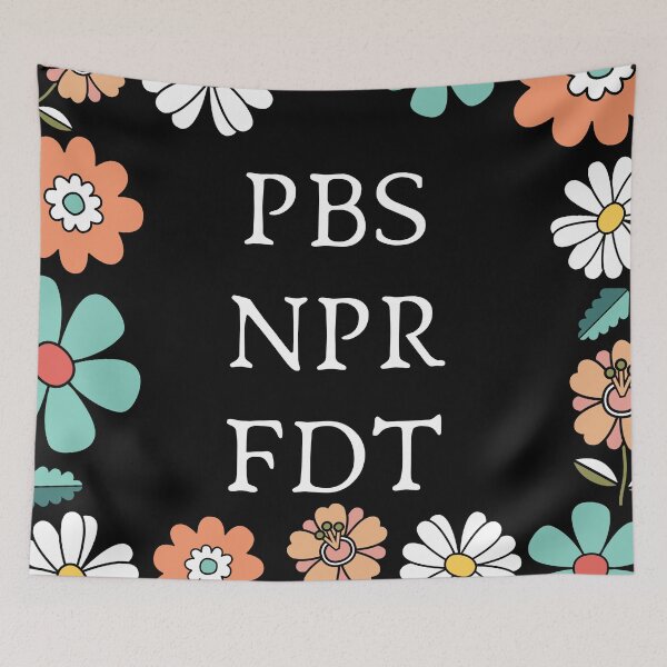 Item preview, PBS, NPR, FDT | Groovy Floral Design | Subtle Anti-Trump Art designed and sold by leftyshirts.