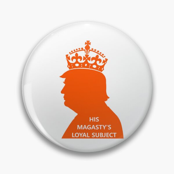 Item preview, His MAGAsty's Loyal Subject in Orange designed and sold by MAGA-Made47.