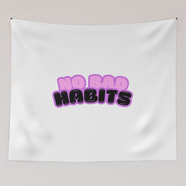 Item preview, No Bad Habits designed and sold by Artistica1234.