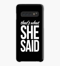 That's what she said Case/Skin for Samsung Galaxy