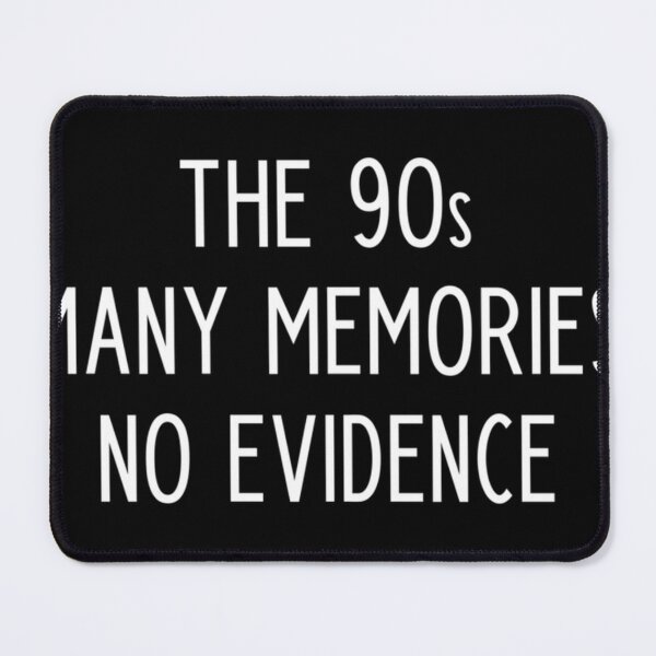 Item preview, The 90S Many Memories No Evidence - Funny 90S Kid Slogan designed and sold by lavadaalastair.