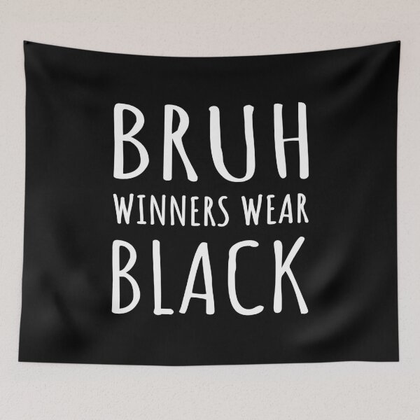 Item preview, Bruh, Winners Wear Black I designed and sold by Lemon Pepper.