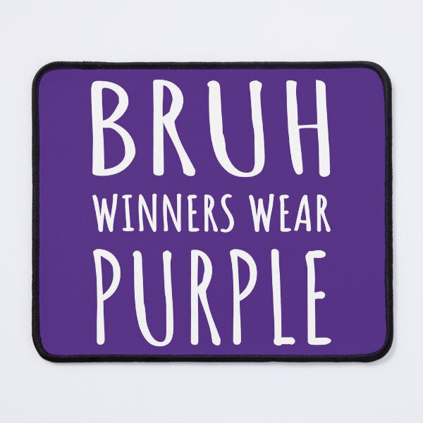 Item preview, Bruh, Winners Wear Purple I designed and sold by Lemon Pepper.