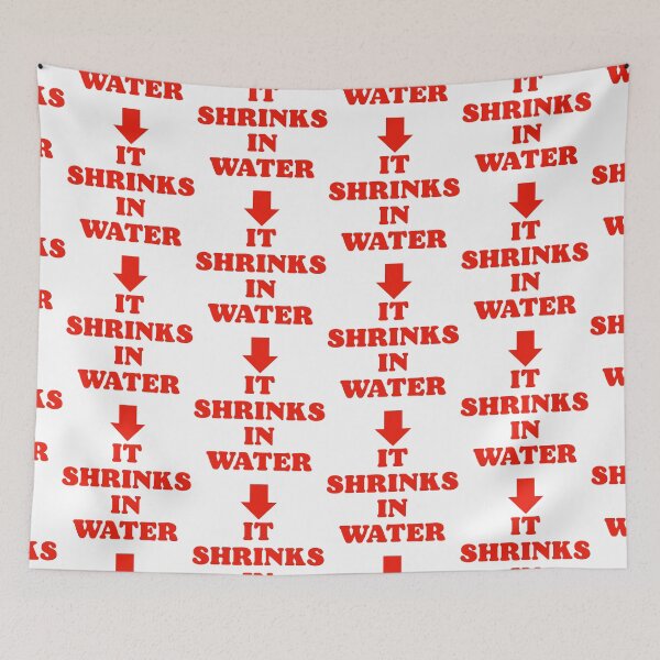 Item preview, It Shrinks In Water 'Shrinkage' designed and sold by acquiesce13.