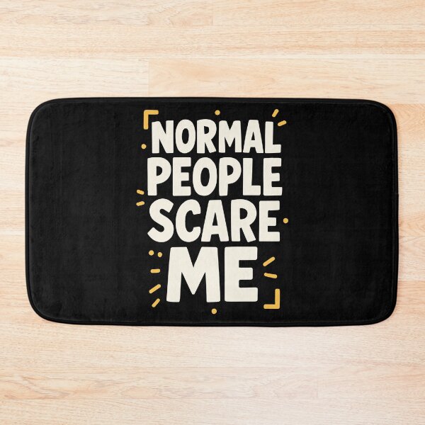 Item preview, Normal People Scare Me Quote designed and sold by SnappyPNG.