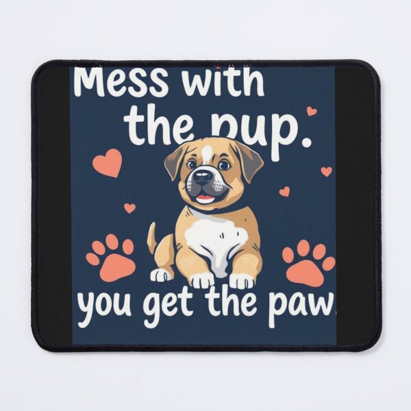 Item preview, Mess with the pup, you get the paw designed and sold by SSMC DREAM DESIGN.