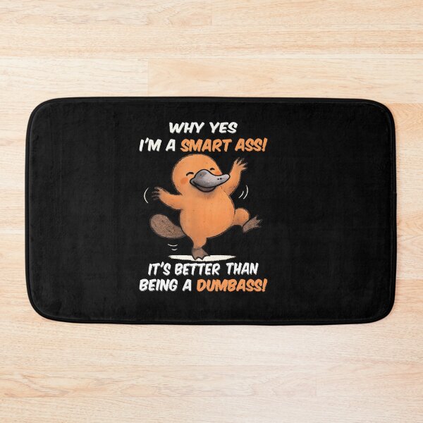 Item preview, Platypus Why Yes I'M A Smart Ass It'S Better Than Being T-Shirt designed and sold by CcConsultingS.