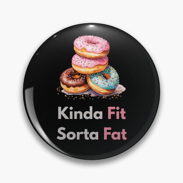 Item preview, Kinda Fit Sorta Fat - Donut Lover Design designed and sold by WonderMix.