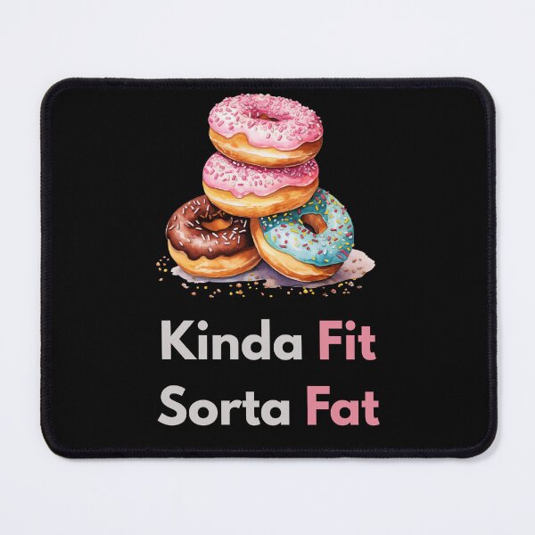 Item preview, Kinda Fit Sorta Fat - Donut Lover Design designed and sold by WonderMix.