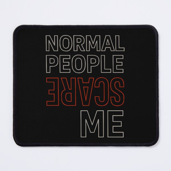 Item preview, Normal People Scare Me Typography designed and sold by SnappyPNG.