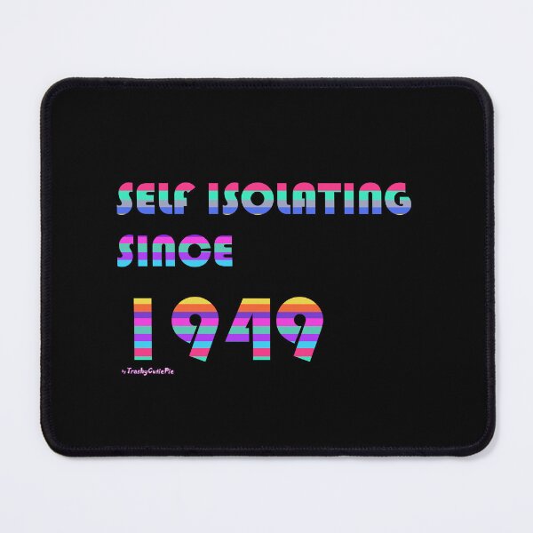 Item preview, Self Isolating Since 1949 designed and sold by TrashyCutiePie.