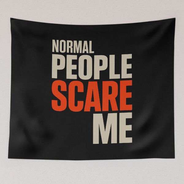Item preview, Normal People Scare Me Bold Text designed and sold by SnappyPNG.