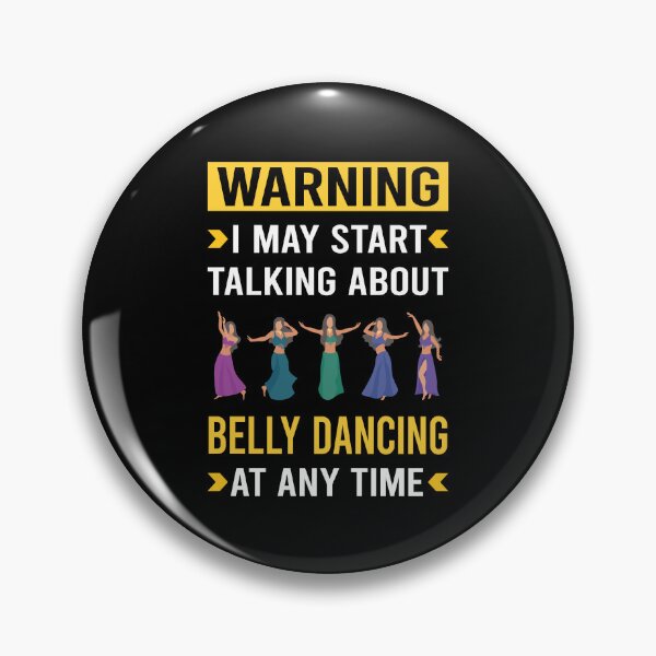 Item preview, Warning Belly Dancing Dance Bellydance Bellydancing Bellydancer designed and sold by bettyn9wp.