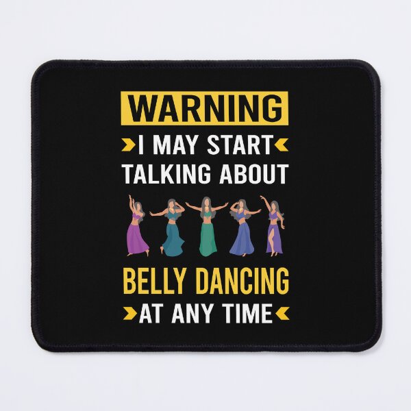 Item preview, Warning Belly Dancing Dance Bellydance Bellydancing Bellydancer designed and sold by bettyn9wp.