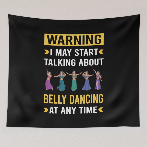 Item preview, Warning Belly Dancing Dance Bellydance Bellydancing Bellydancer designed and sold by bettyn9wp.