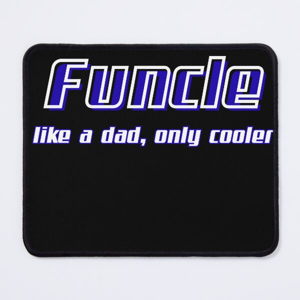 Item preview, Funcle like a dad, only cooler designed and sold by artbyveresca.