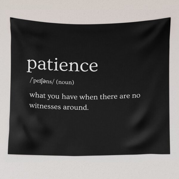 Item preview, Patience Dark | Definition Print | Sarcastic | Witty | Funny Design designed and sold by Azurion.