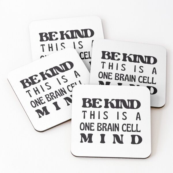 Item preview, Be Kind, One Brain Cell Mind (Black Text) designed and sold by BLAAAAASK.