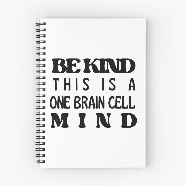 Item preview, Be Kind, One Brain Cell Mind (Black Text) designed and sold by BLAAAAASK.