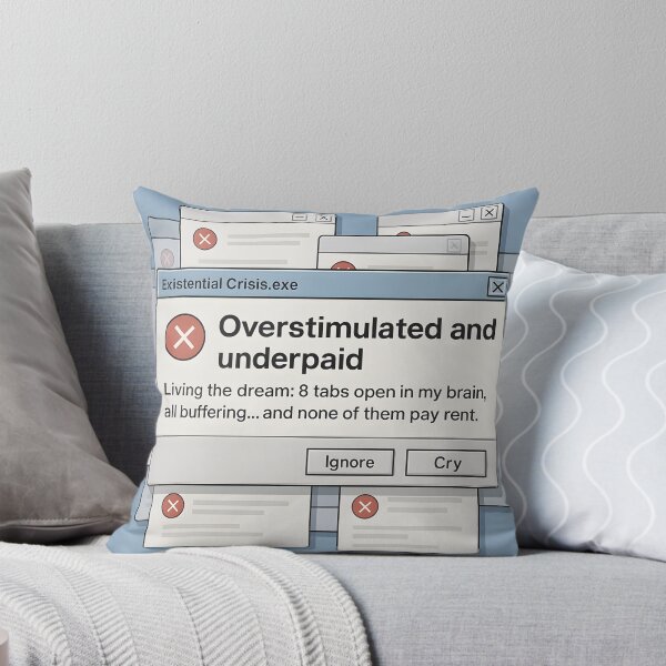 Item preview, Overstimulated and Underpaid Existential Crisis Error Pop-Up Meme designed and sold by VoidBloom Studio.