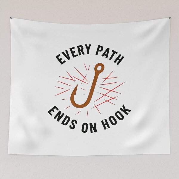 Item preview, Every path ends at a hook - clean designed and sold by SpicyChimera.