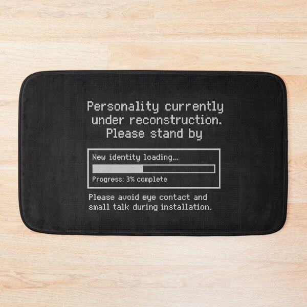 Item preview, Personality Under Reconstruction Loading Screen Meme Design designed and sold by VoidBloom Studio.
