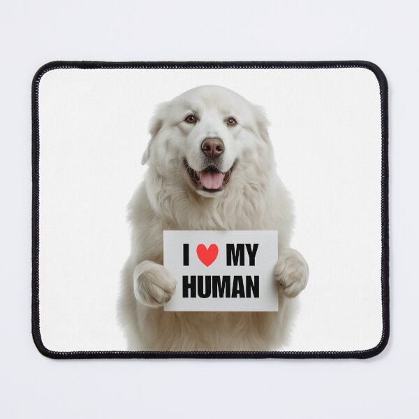 Item preview, Cute Great Pyrenees dog with Signboard I love my Human  designed and sold by LazyOwlStore.