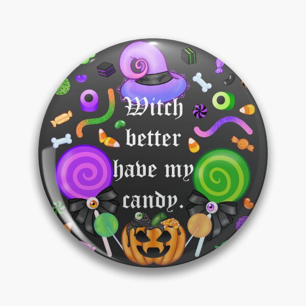 Item preview, Witch better have my candy. designed and sold by Miss Lunaria.
