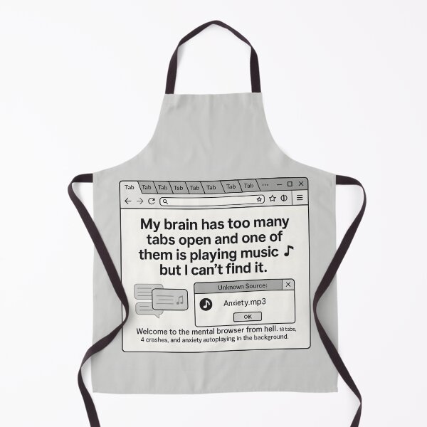 Item preview, My Brain Has Too Many Tabs Open Anxiety.mp3 Browser Meme designed and sold by VoidBloom Studio.