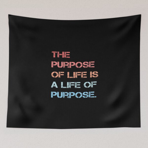 Item preview, The Purpose Of Life Is Purpose Quote designed and sold by Apex Designs.