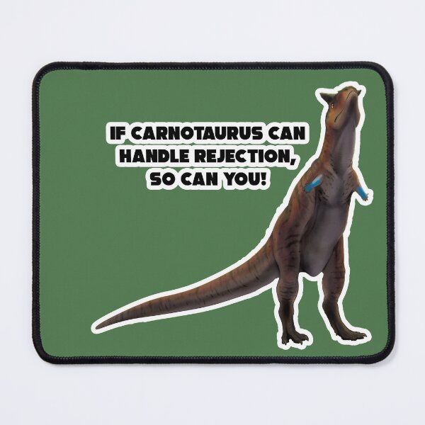 Item preview, Carnotaurus can handle rejection designed and sold by InterfectorFactory.
