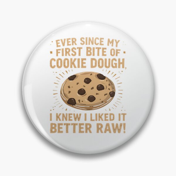 Item preview, Cookie, I like it better raw! designed and sold by NicMacTees.