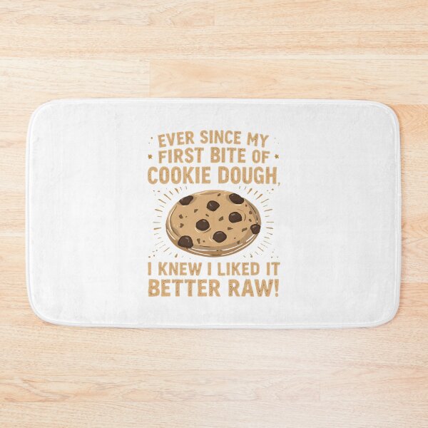 Item preview, Cookie, I like it better raw! designed and sold by NicMacTees.