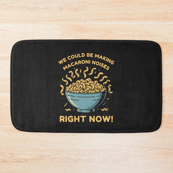 Item preview, We could be making macaroni noises right now! designed and sold by NicMacTees.