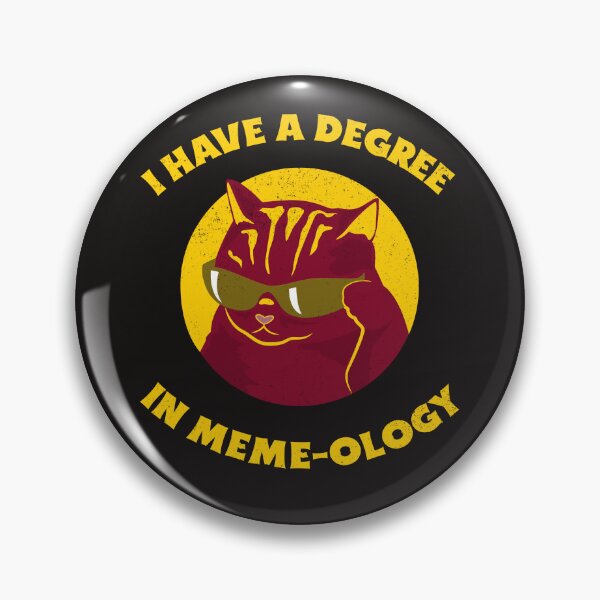 Item preview, I Have A Degree In Meme-ology designed and sold by Beverly Kempf.