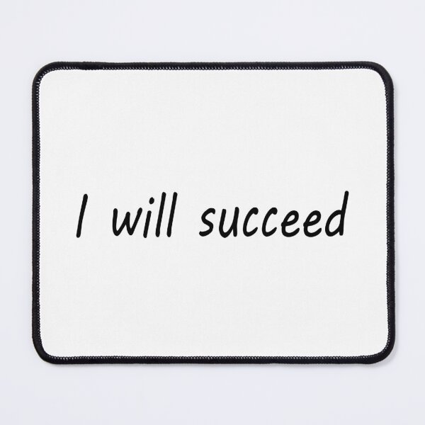 Item preview, I will succeed  designed and sold by designing01Ar3.