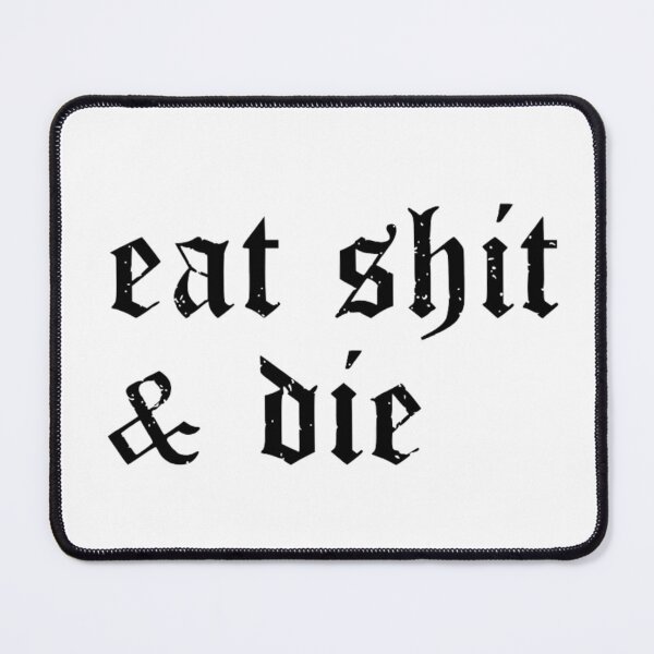 Item preview, Eat Shit & Die – Punk Design designed and sold by destelloacido.