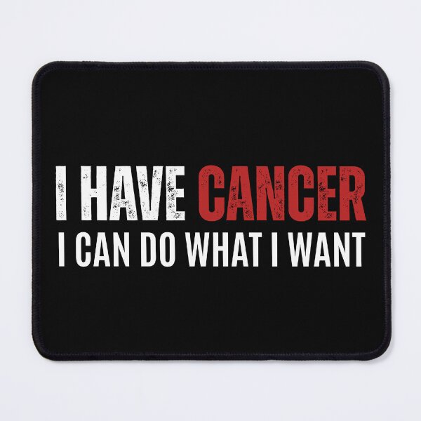 Item preview, I Have Cancer I Can Do What I Want Funny Sarcastic Cancer designed and sold by ZACK ART.
