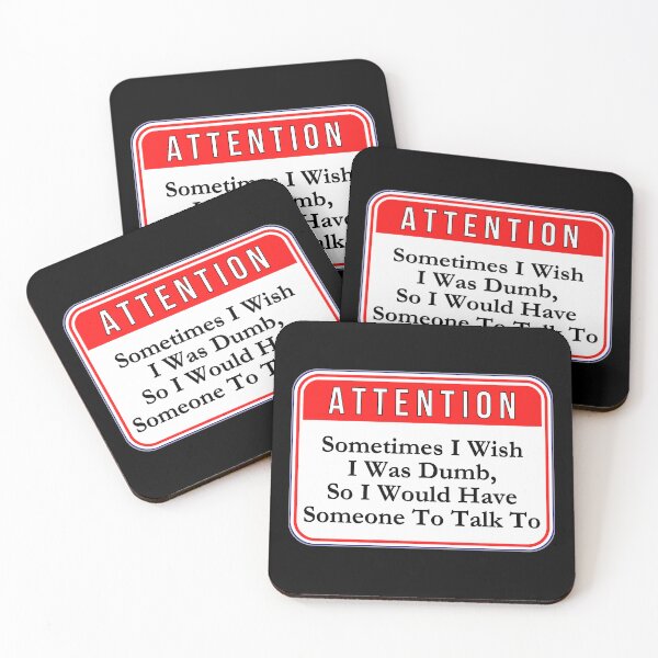 Item preview, ATTENTION:  Sometimes I Wish I Was Dumb, So I Would Have Someone To Talk To - funny warning signs designed and sold by DesignsFromTW-S.